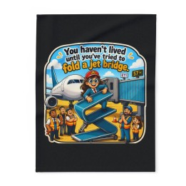 Arctic Fleece Blanket - You Haven't Lived Until You've Tried to Fold a Jet Bridge, Personalized Airport Humor Caricat...