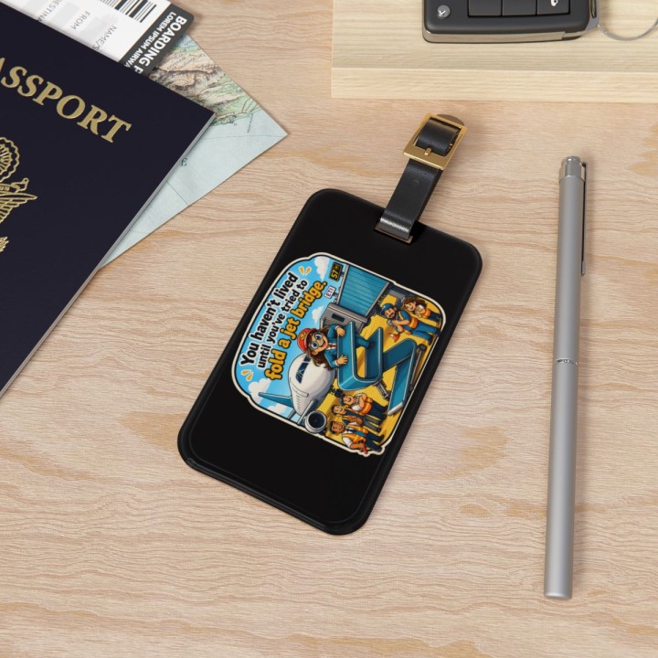 Luggage Tag - You Haven't Lived Until You've Tried to Fold a Jet Bridge | 2.4 x 4 Glossy Acrylic with Adjustable Leat...