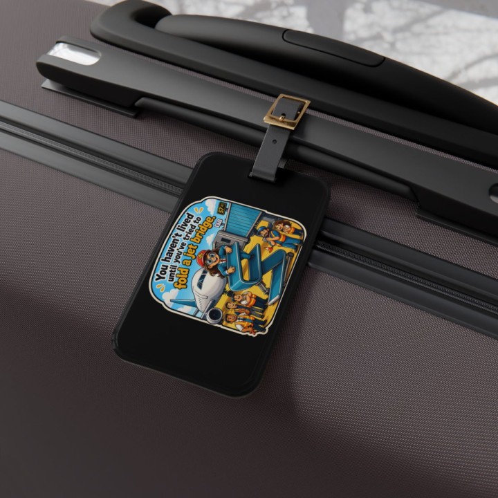 Luggage Tag - You Haven't Lived Until You've Tried to Fold a Jet Bridge | 2.4 x 4 Glossy Acrylic with Adjustable Leat...