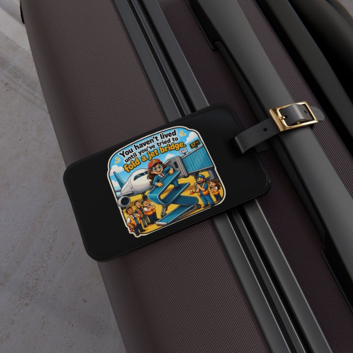 Luggage Tag - You Haven't Lived Until You've Tried to Fold a Jet Bridge | 2.4 x 4 Glossy Acrylic with Adjustable Leat...