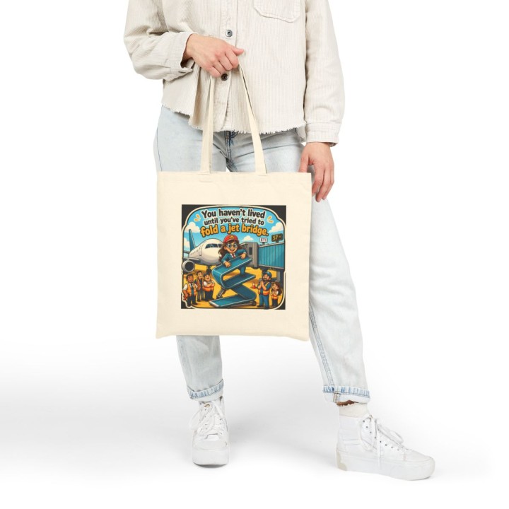 Cotton Canvas Tote Bag - You Haven't Lived Until You've Tried to Fold a Jet Bridge at the Airport Gate Shopping Commu...