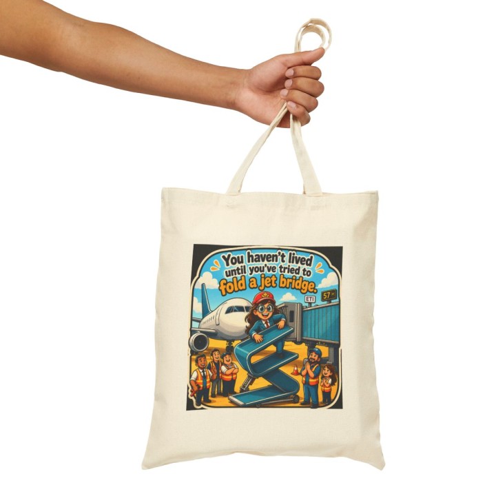 Cotton Canvas Tote Bag - You Haven't Lived Until You've Tried to Fold a Jet Bridge at the Airport Gate Shopping Commu...