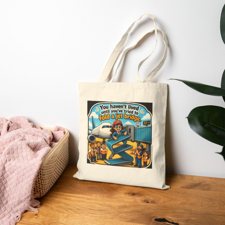 Cotton Canvas Tote Bag - You Haven't Lived Until You've Tried to Fold a Jet Bridge at the Airport Gate Shopping Commu...