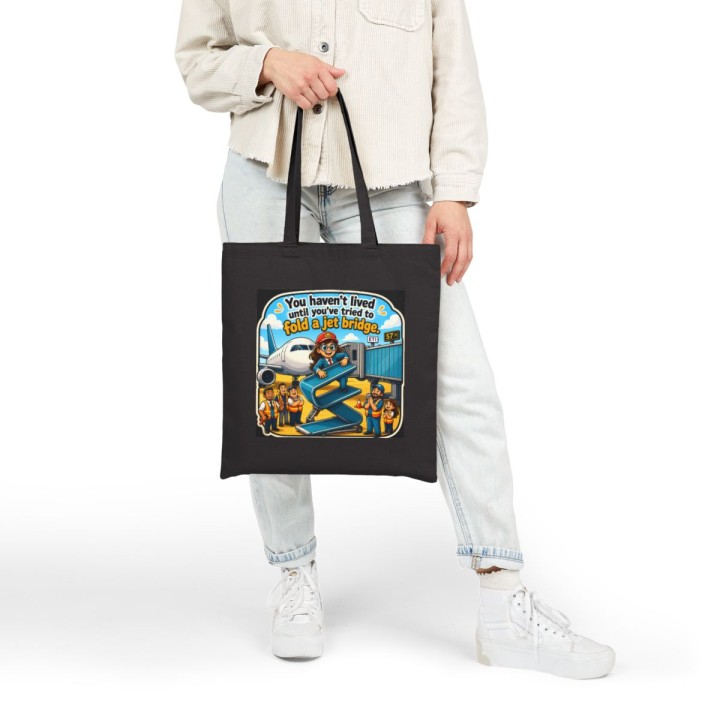 Cotton Canvas Tote Bag - You Haven't Lived Until You've Tried to Fold a Jet Bridge at the Airport Gate Shopping Commu...