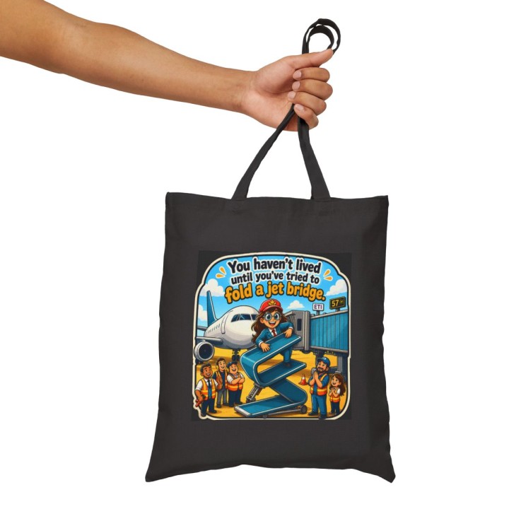 Cotton Canvas Tote Bag - You Haven't Lived Until You've Tried to Fold a Jet Bridge at the Airport Gate Shopping Commu...