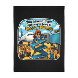 Velveteen Microfiber Blanket (Two-sided print) - You Haven't Lived Until You Fold a Jet Bridge - mockup