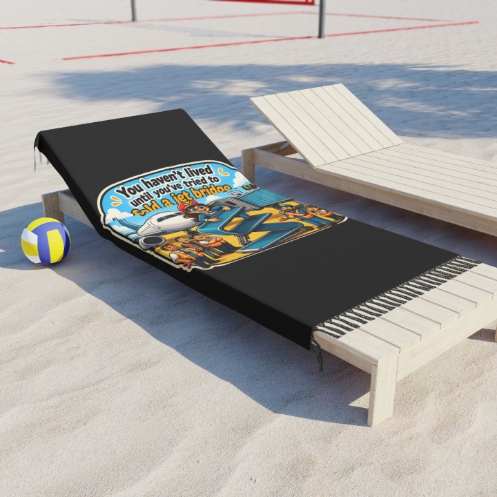 Boho Beach Cloth - You Haven't Lived Until You Try Folding a Jet Bridge during Outdoor Fun - mockup